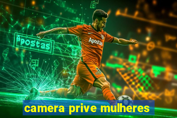 camera prive mulheres